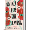 No Jazz for the Living by Katende Ngeleka